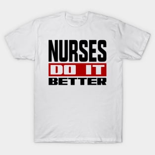 Nurses do it better T-Shirt